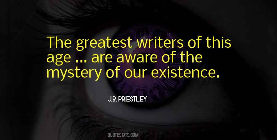 Mystery Of Existence Quotes #432635