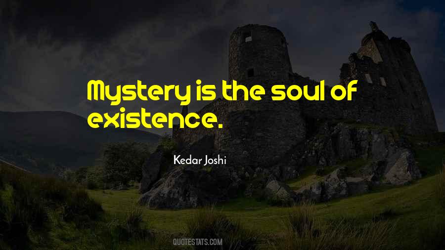 Mystery Of Existence Quotes #986321