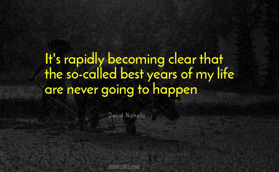 Quotes About Never Going To Happen #1287890
