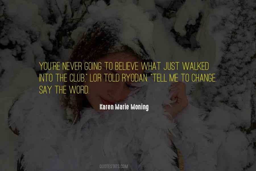 Quotes About Never Going To Change #1011337