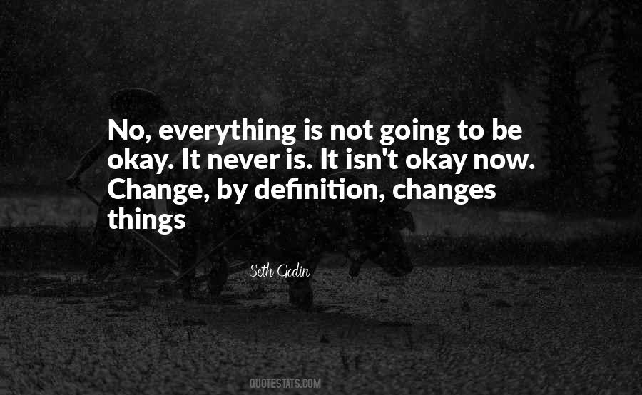 Quotes About Never Going To Change #1811786
