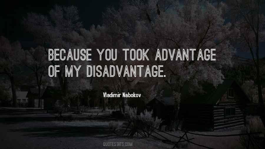 Advantage Disadvantage Quotes #866469