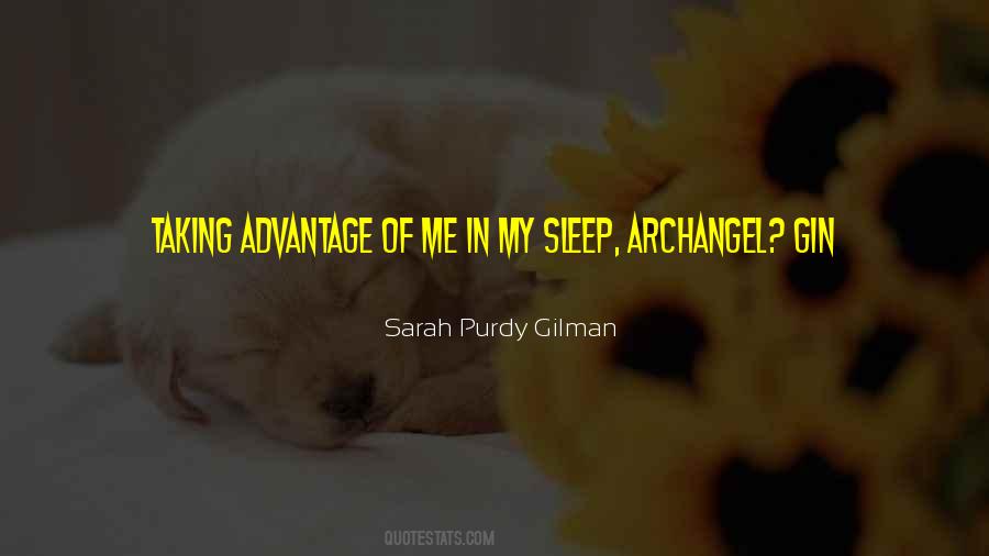 Advantage Of Me Quotes #56050