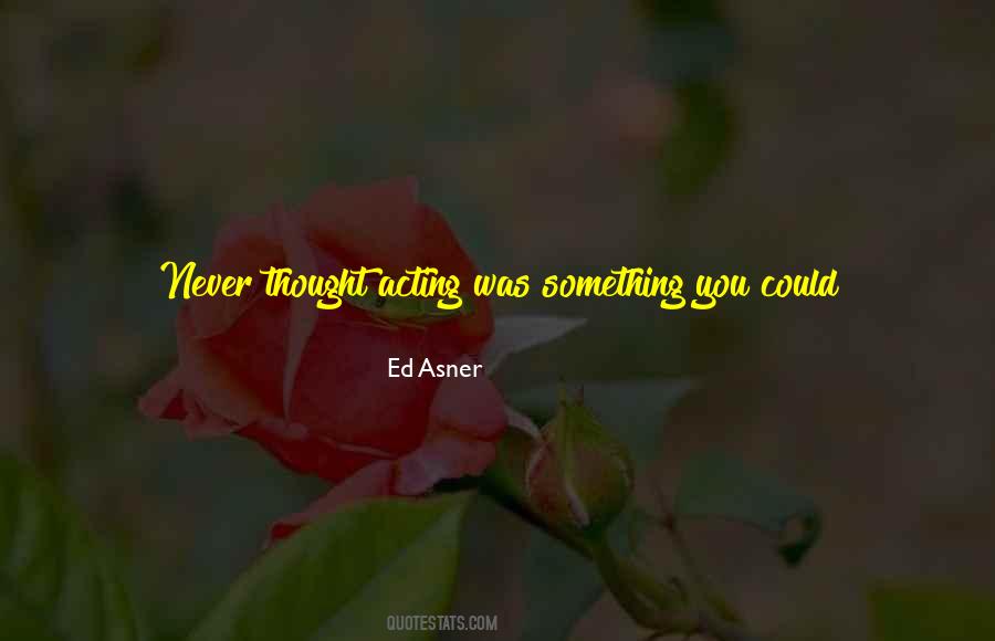 Asner Quotes #702428