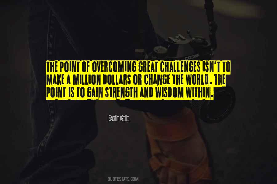 Challenges And Change Quotes #1756823