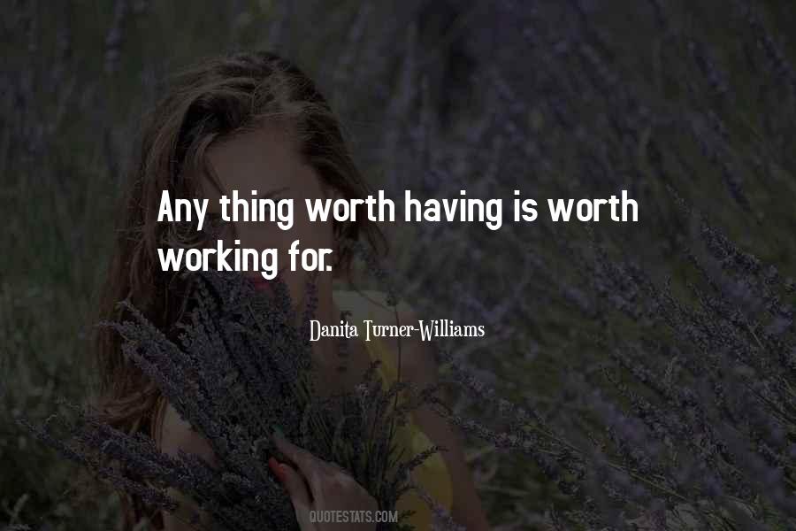 Quotes About Things Worth Working For #100700