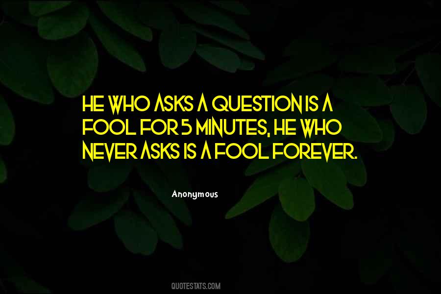 He Who Asks Quotes #1175120