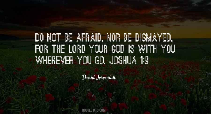 Do Not Be Afraid Quotes #853773