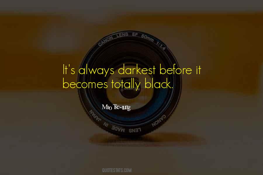 It S Always Darkest Quotes #65948