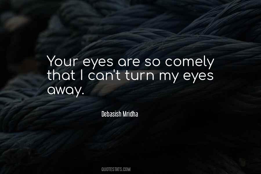 Your Eyes Are So Comely Quotes #863322