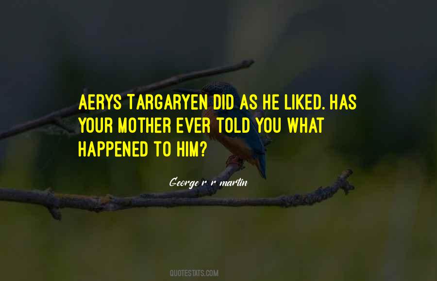 Aerys Targaryen Quotes #388692