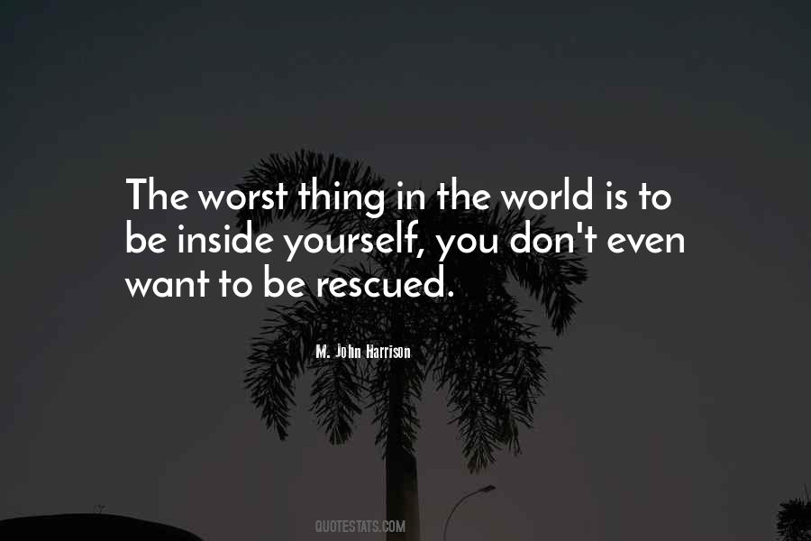 Worst Thing In The World Quotes #528493
