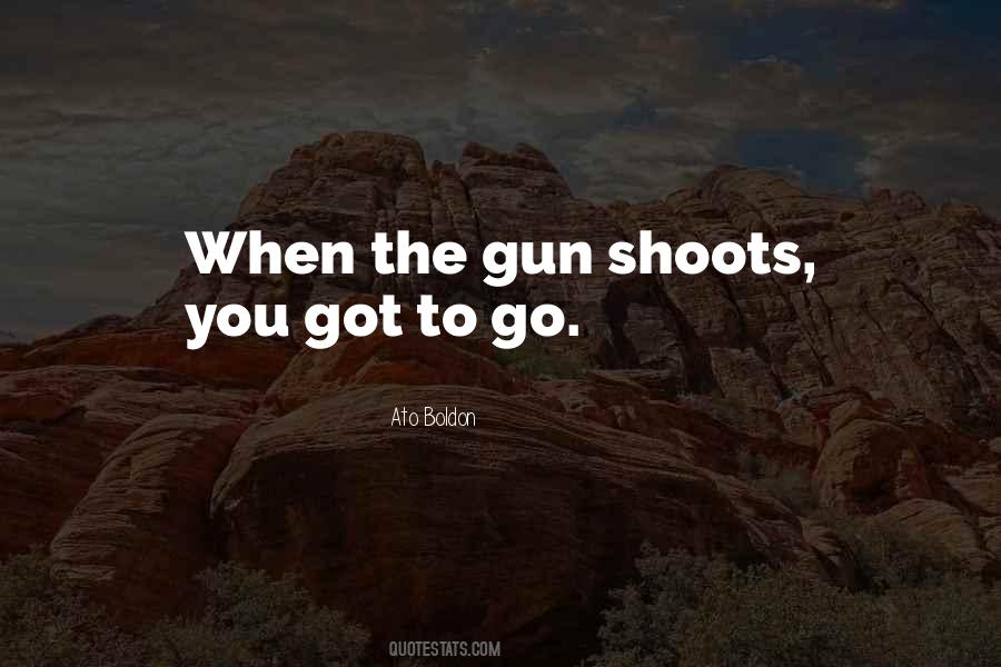 Gun That Shoots Quotes #957604