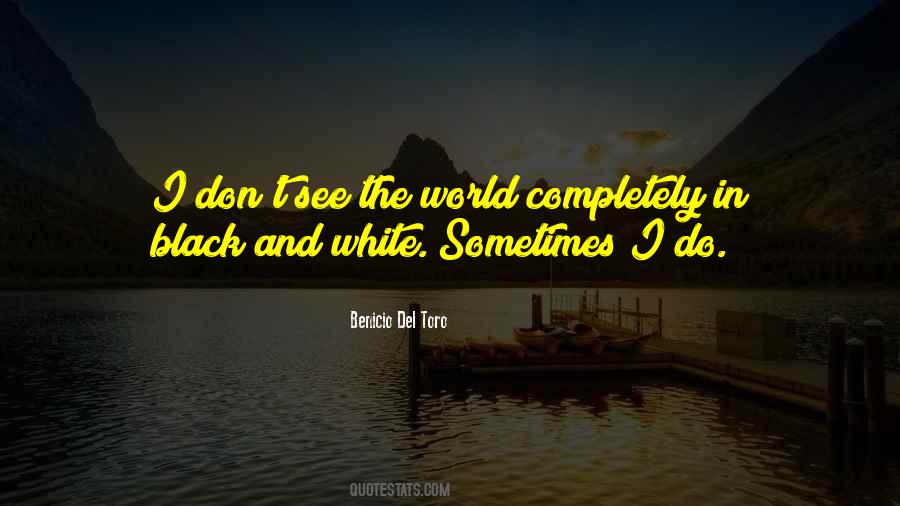 Black And White World Quotes #618845