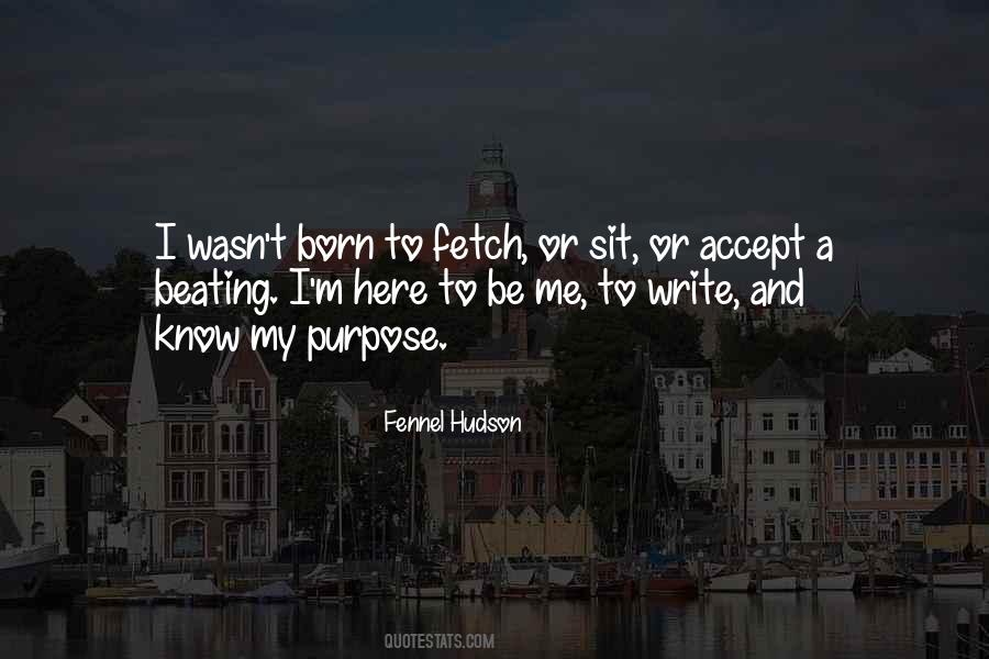 Born With A Purpose Quotes #395812