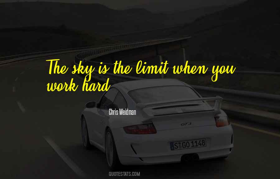 The Sky Is The Limit Quotes #1755228