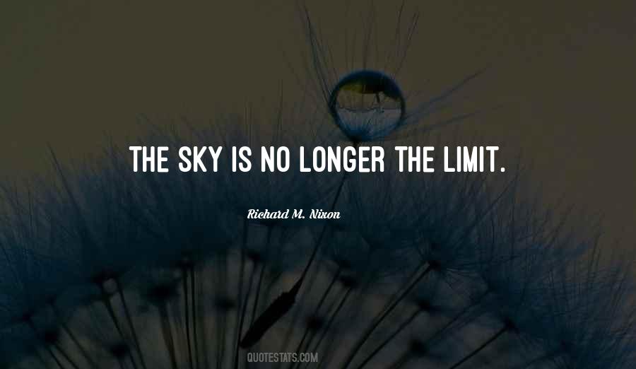 The Sky Is The Limit Quotes #700059