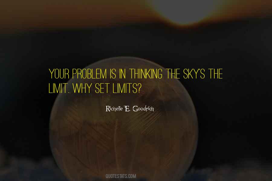 The Sky Is The Limit Quotes #945078