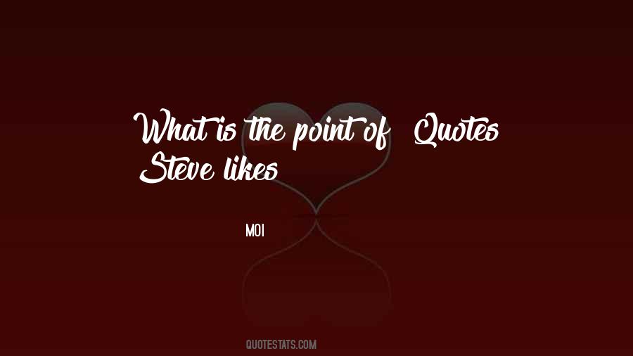 What Is The Point Quotes #910910