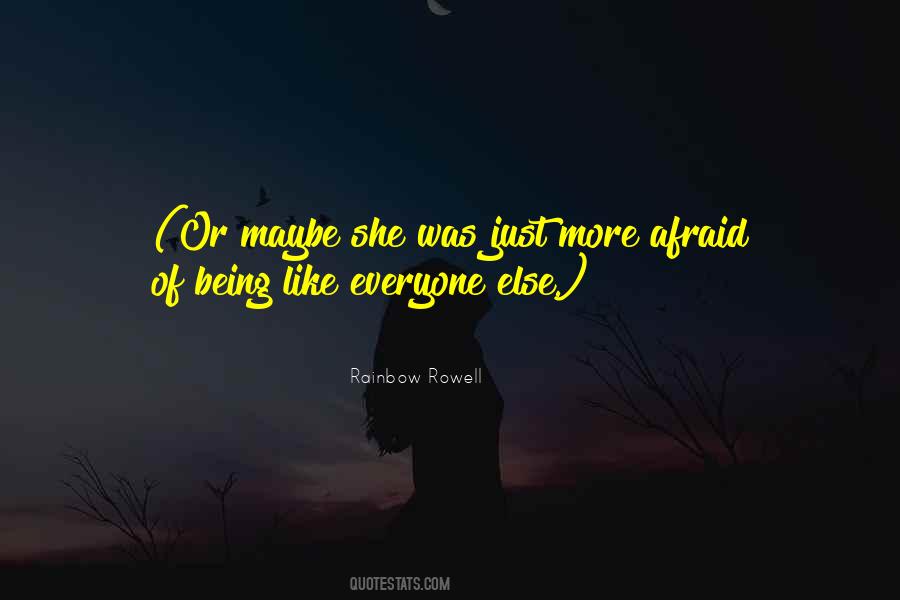 Being Like Everyone Else Quotes #1609756