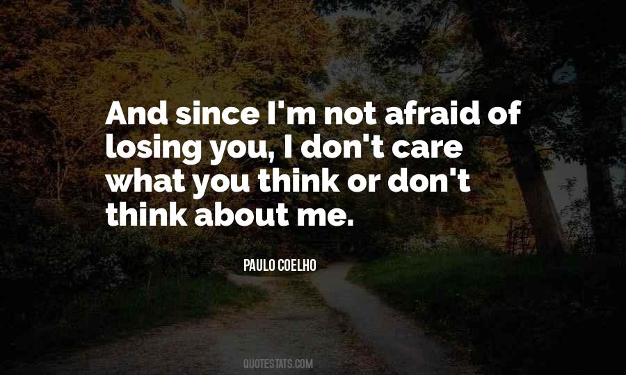 Afraid Of Losing Me Quotes #403838