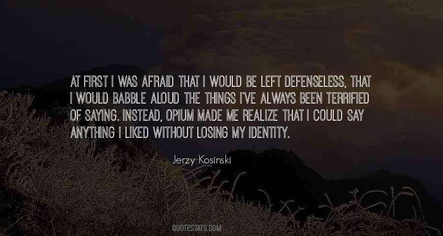 Afraid Of Losing Me Quotes #626592