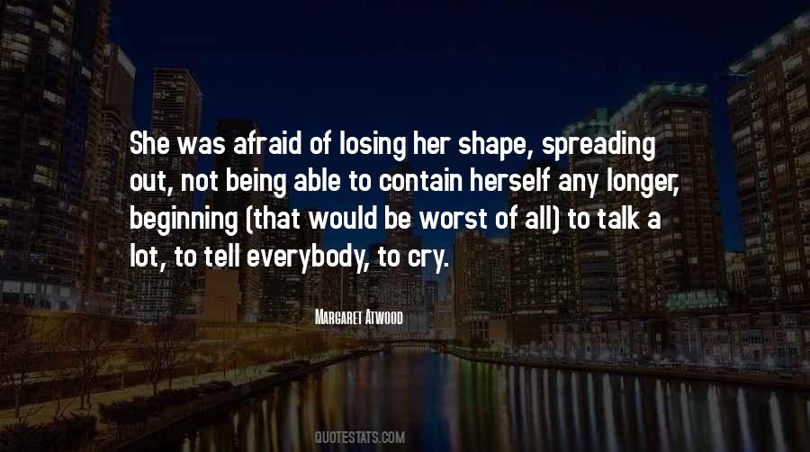 Afraid Of Losing Me Quotes #748874