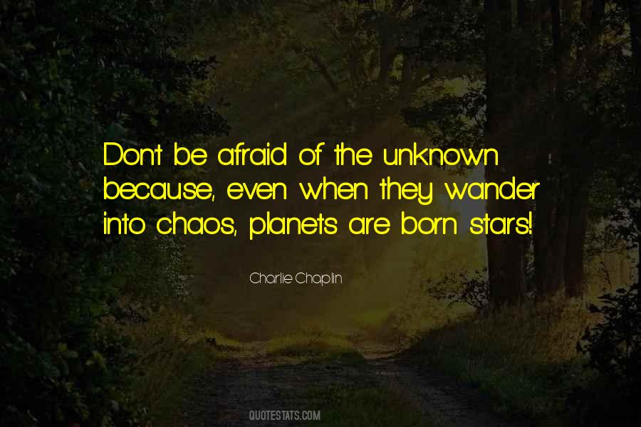 Afraid Of The Unknown Quotes #780040