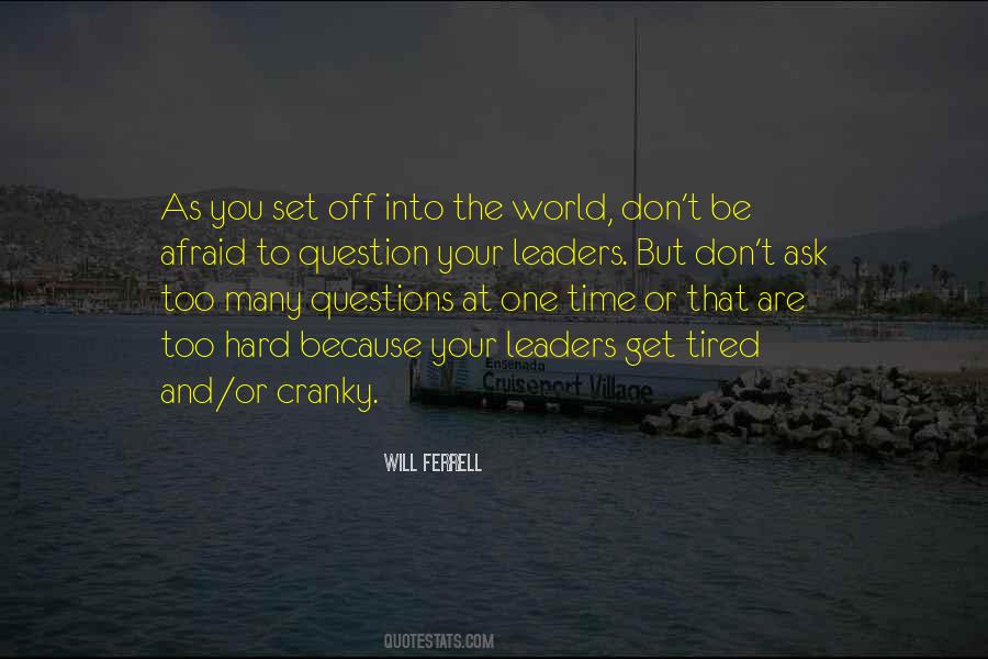 Afraid To Ask Questions Quotes #1564679