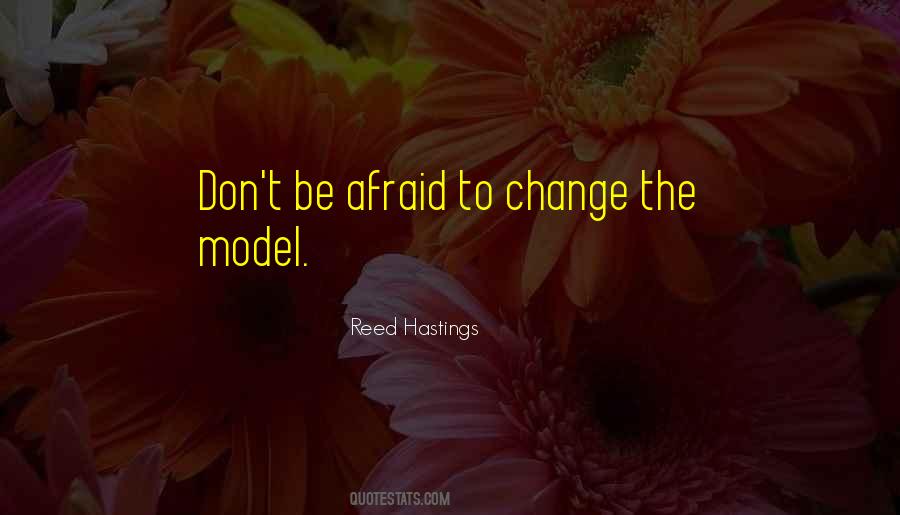 Afraid To Change Quotes #831676