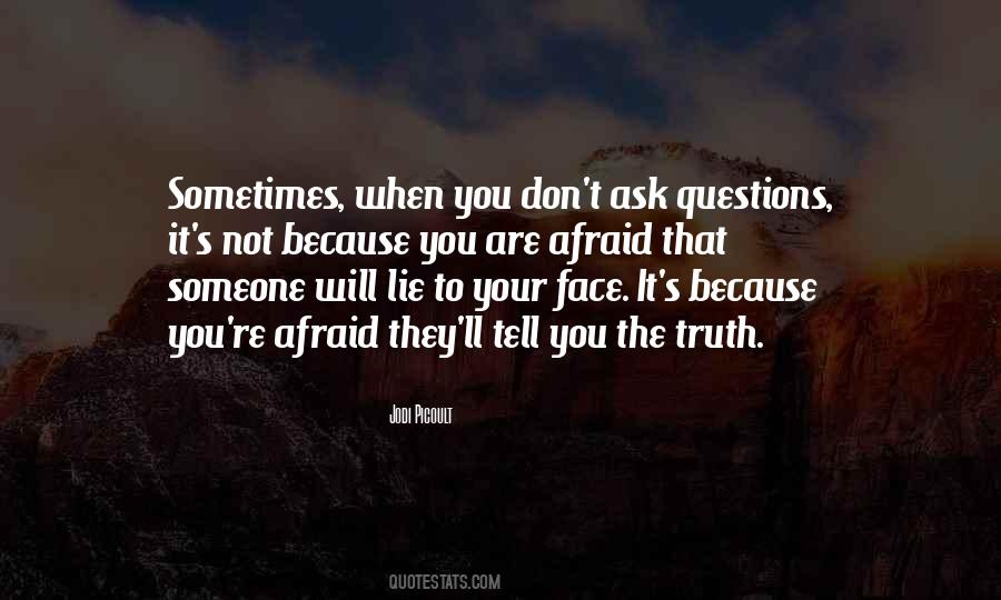 Afraid To Face The Truth Quotes #1488163