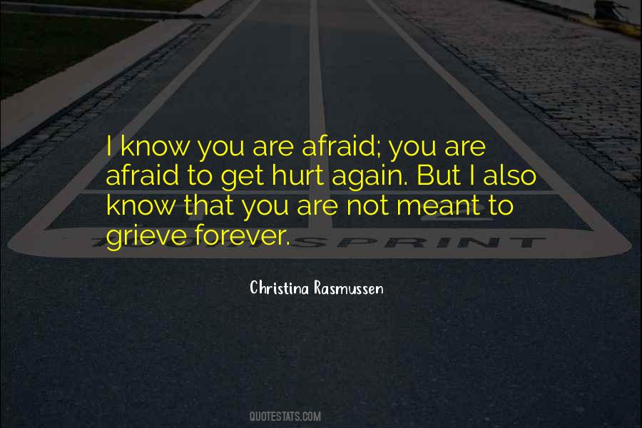Afraid To Get Hurt Again Quotes #1024413