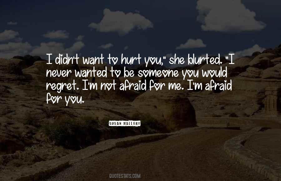 Afraid To Hurt Quotes #1563967