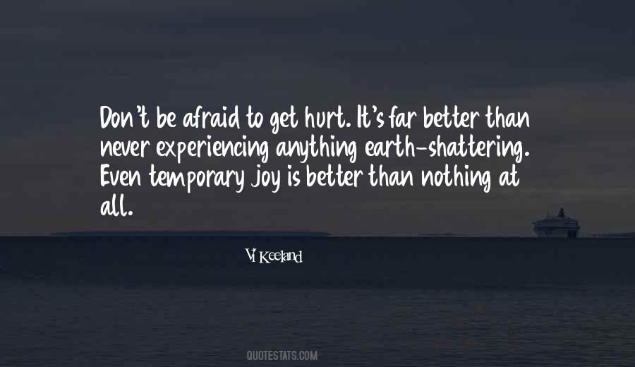 Afraid To Hurt Quotes #1876597