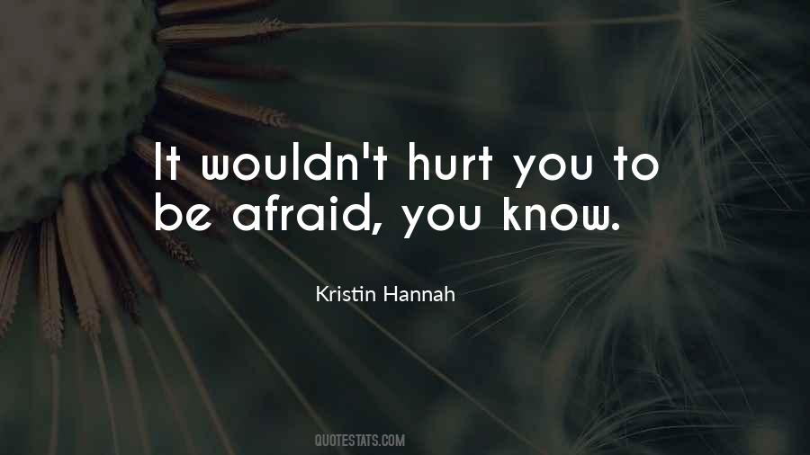 Afraid To Hurt Quotes #295851