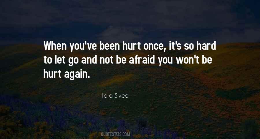 Afraid To Hurt Quotes #38247