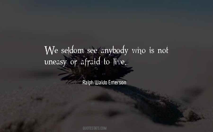 Afraid To Live Quotes #1459300