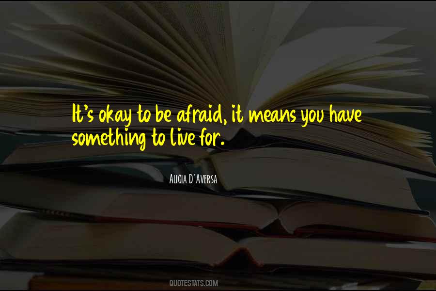 Afraid To Live Quotes #71677