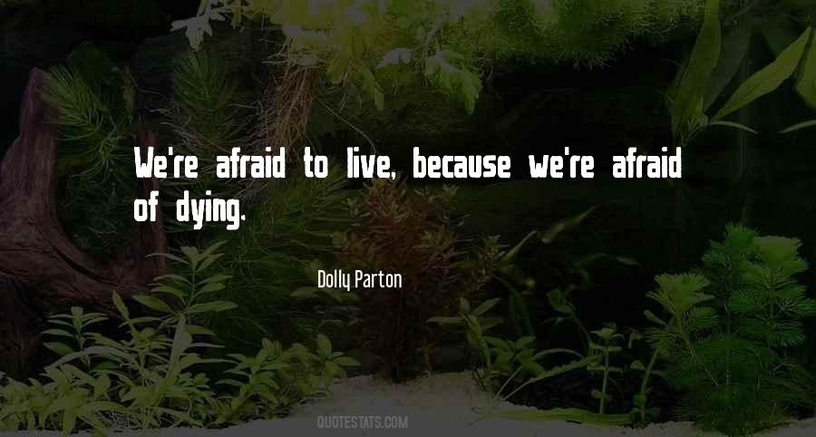 Afraid To Live Quotes #810290