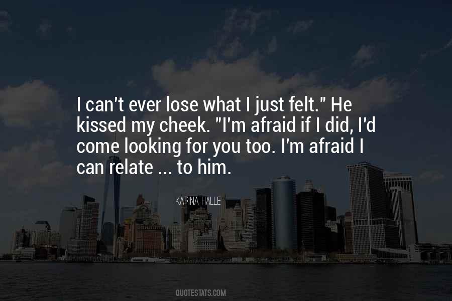 Afraid To Lose Him Quotes #566277