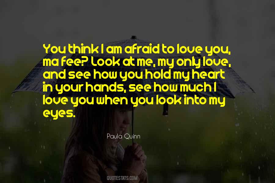 Afraid To Love Me Quotes #1398678