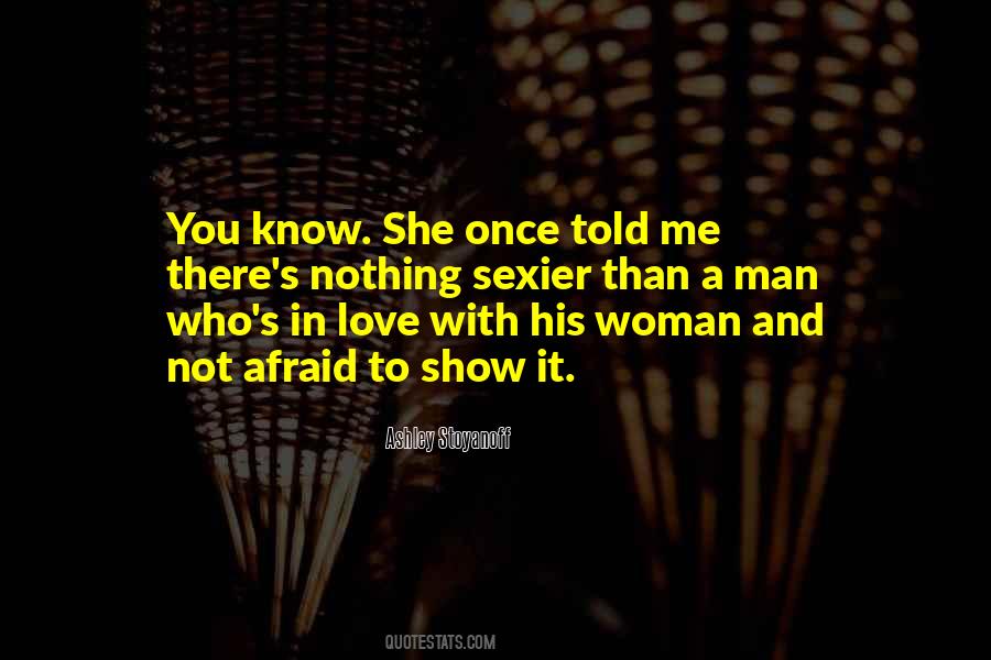 Afraid To Love Me Quotes #1671870