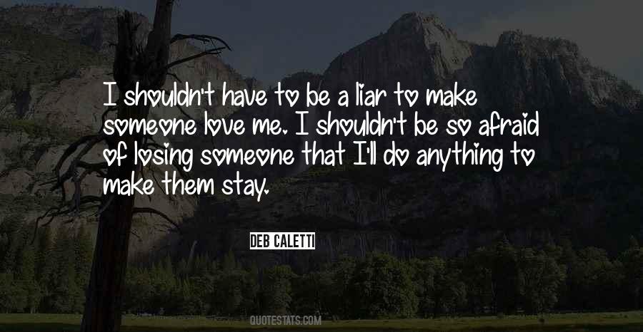 Afraid To Love Me Quotes #426859