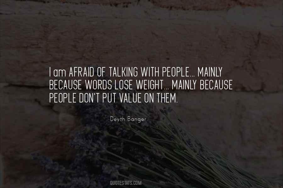 Afraid To Say Anything Quotes #2603