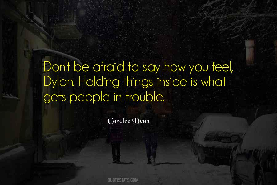 Afraid To Say How You Feel Quotes #554513