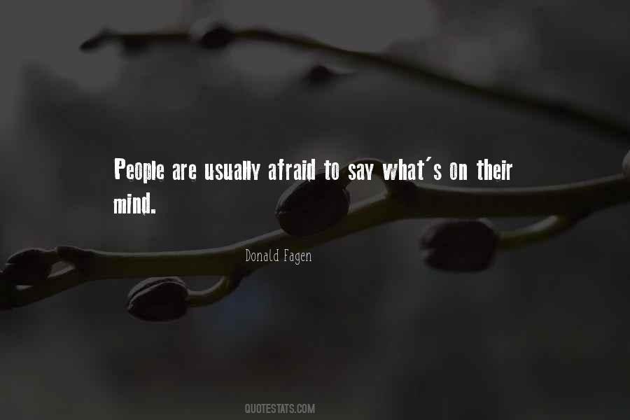 Afraid To Say Quotes #1205358