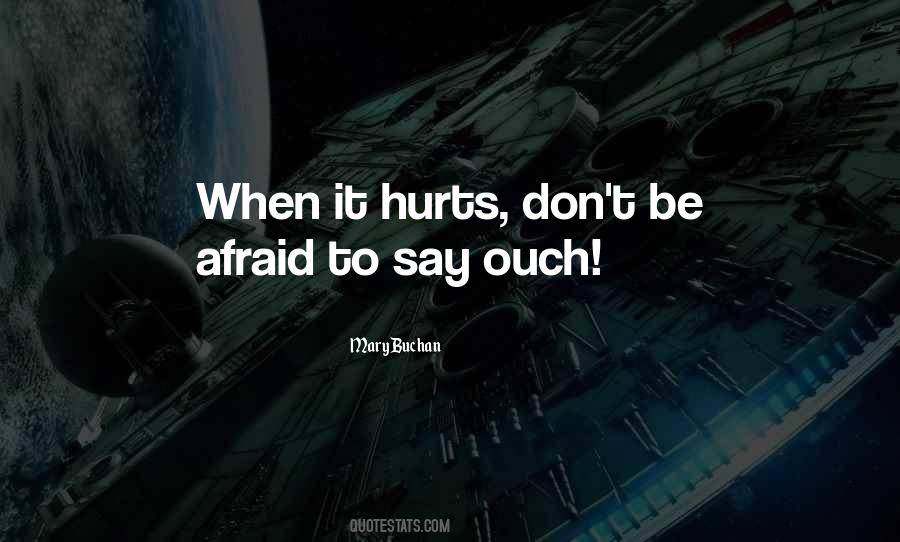 Afraid To Say Quotes #1358036