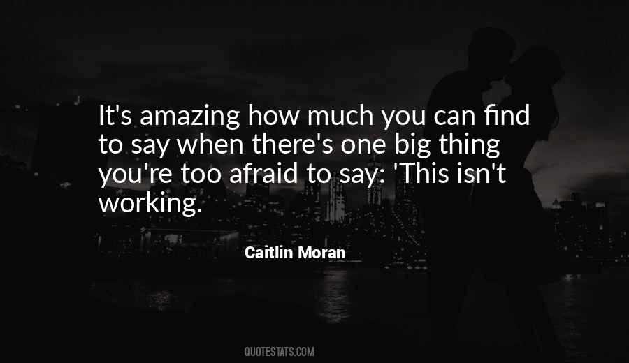 Afraid To Say Quotes #305766