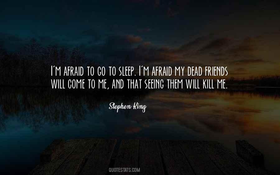 Afraid To Sleep Quotes #1395540