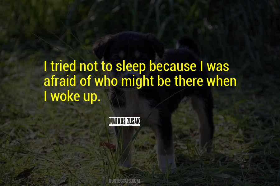 Afraid To Sleep Quotes #970249
